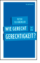 Cover Peter Felixberger, Wie gerecht ist die Gerechtigkeit?
